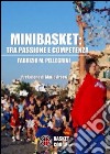 Minibasket. Tra passione e competenza libro