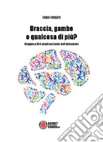 Braccia, gambe o qualcosa di più? Viaggio a 360 gradi nel ruolo dell'allenatore libro