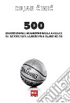 500 esercizi di pallacanestro dalla A alla Z. 501-1000 esercizi di pallacanestro per allenamenti migliori libro