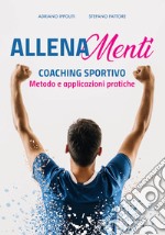 Allenamenti. Coaching sportivo. Metodo e applicazioni pratiche. Nuova ediz.