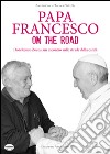 Papa Francesco on the road. Don Renzo Zocca, un incontro sulle strade della carità libro