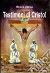 Testimoni di Cristo! libro