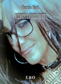 Rebellious wit
