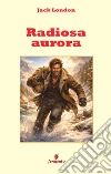 Radiosa aurora libro