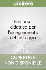 Percorso didattico per l'insegnamento del solfeggio libro