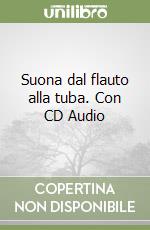 Suona dal flauto alla tuba. Con CD Audio libro