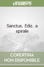 Sanctus. Ediz. a spirale libro