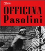 Officina Pasolini. Catalogo della mostra (Bologna, 18 dicembre 2015-28 marzo 2016) libro