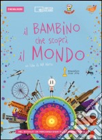 Il bambino che scoprì il mondo. DVD. Con libro