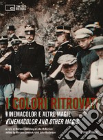 I colori ritrovati. Kinemacolor e altre magie. Ediz. italiana e inglese. 2 DVD