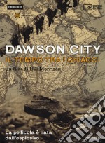 Dawson City. Il tempo tra i ghiacci. La pellicola è nata dall'esplosivo. 3 DVD. Con Libro