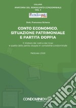 Conto economico, situazione patrimoniale e partita doppia. Il mistero dei costi e dei ricavi e quello della partita doppia in contabilità condominiale libro