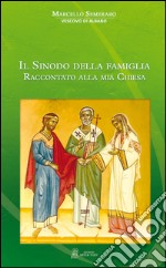 Il Sinodo della famiglia raccontato alla mia Chiesa