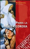 Prima la misericordia libro