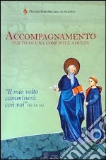 Accompagnamento. Volto di una comunità adulta libro