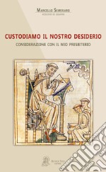 Custodiamo il nostro desiderio. Considerazione con il mio presbiterio libro