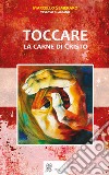 Toccare la carne di Cristo libro