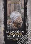 Le leggende popolari del Pollino. Vol. 2: ... Santi, briganti, fantasmi e incanti... libro