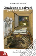 Qualcuno si salverà per raccontare libro