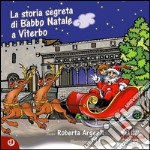 La storia segreta di Babbo Natale a Viterbo libro