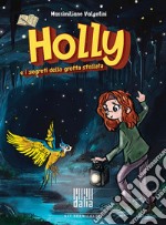 Holly e i segreti della grotta stellata libro