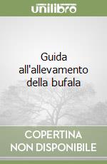 Guida all'allevamento della bufala