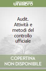 Audit. Attività e metodi del controllo ufficiale