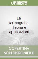 La termografia. Teoria e applicazioni