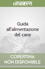 Guida all'alimentazione del cane