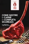 Come gestire la carne in completa sicurezza libro di Macrì Agostino Valsecchi Gianluigi