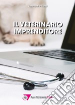 Il veterinario imprenditore libro