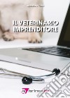 Il veterinario imprenditore libro