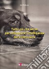 Tutto ciò che serve per sviluppare l'intelligenza del vostro cane libro