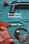 Telenarcosi veterinaria libro