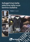 Sviluppi della selezione nelle razze bovine e bufaline libro