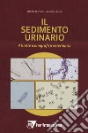 Il sedimento urinario. Atlante iconografico veterinario libro