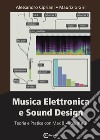 Musica elettronica e sound design. Vol. 2: Teoria e pratica con Max 8 libro di Cipriani Alessandro Giri Maurizio