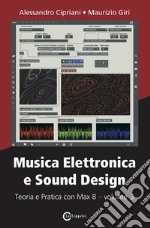 Musica elettronica e sound design. Vol. 3: Teoria e pratica con Max 8 libro