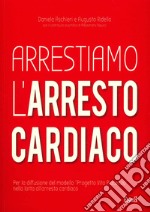 Arrestiamo l'arresto cardiaco libro