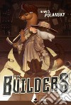 The builders. Ediz. italiana libro di Polansky Daniel