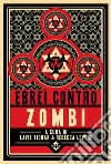 Ebrei contro zombi libro