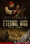 Vita Nova. Eternal war. Vol. 2 libro di Gambarini Livio