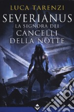 Severianus. La signora dei cancelli della notte libro