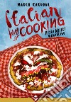 Italian way of cooking. Pizza, mostri e mandolino libro