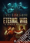 Il sangue sul giglio. Eternal war. Vol. 3 libro
