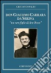 Don Giacomo Carrara da Serina. «Un caro figlio di don Bosco» libro di Bonaldi Cristian