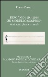 Bergamo 1990-2010. Un modello sospeso? Vent'anni di riflessioni e articoli. Quando da ragazzi andavamo alla DC. Intervista con Franco Cattaneo libro