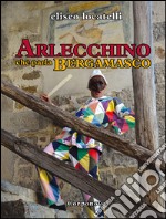 Arlecchino che parla bergamasco