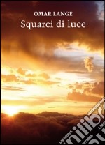 Squarci di luce libro