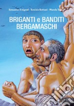 Briganti e banditi bergamaschi libro